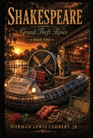 Shakespeare: Grand Theft Roses Book 2 1969855177 Book Cover