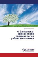 O bankovsko-finansovoy terminologii uzbekskogo yazyka 3659256560 Book Cover