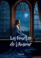La Fenêtre de l'Amour (French Edition) 2414627980 Book Cover