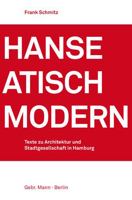 Hanseatisch Modern: Texte Zu Architektur Und Stadtgesellschaft in Hamburg 3786128340 Book Cover