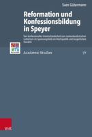 Reformation Und Konfessionsbildung in Speyer (Refo500 Academic Studies (R5as)) 352553129X Book Cover
