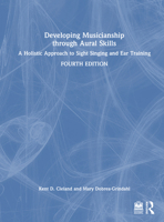 Developing Musicianship through Aural Skills: A Holistic Approach to Sight Singing and Ear Training 1032996129 Book Cover