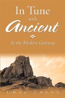 In Tune with Ancient: In the Modern Gateway 1524594903 Book Cover