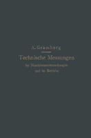 Technische Messungen Insbesondere Bei Maschinenuntersuchungen: Zum Gebrauch in Maschinenlaboratorien Und Fur Die Praxis 1276903243 Book Cover