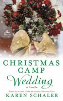 Christmas Camp Wedding: A Novella 0062884530 Book Cover
