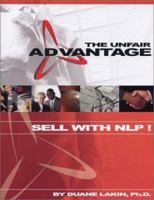 The Unfair Advantage: Sell with NLP! 0967916240 Book Cover