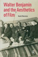 Walter Benjamin and Aesthetics of Film 9462980179 Book Cover