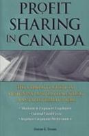Profit Sharing in Canada: The Complete Guide to Designing and Implementing Plans that Really Work 0471641464 Book Cover