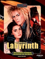 Die Reise ins Labyrinth: Der illustrierte Sonderband zum Kultfilm von Jim Henson (Ein MovieCon Sonderband): Jim Hensons magisches Filmabenteuer neu entdeckt (German Edition) 3985781923 Book Cover