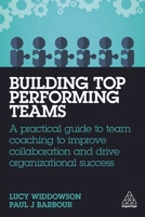 Building Top Performing Teams: How to Develop Your Employees for Business Success 1789666767 Book Cover