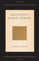 Abolition's Public Sphere 0816640904 Book Cover