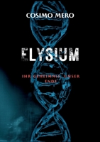Elysium: Ihr Geheimnis, unser Ende 3769305795 Book Cover