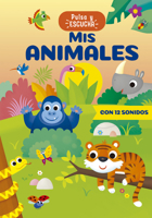 Pulsa y escucha - Mis animales 8491458832 Book Cover