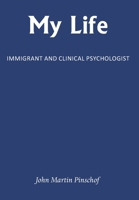 My Life: Immigrant and Clinical Psychologist 183975818X Book Cover