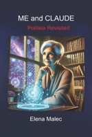 ME and CLAUDE: Politeia Revisited B0GN34KDQ9 Book Cover