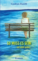 So muss es sein: ... und nicht anders (German Edition) 3769325346 Book Cover