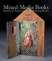 Mixed-Media Books: Dozens of Experiments in Altering Books 160059543X Book Cover