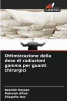 Ottimizzazione della dose di radiazioni gamma per guanti chirurgici 6209105858 Book Cover