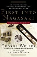 First Into Nagasaki: The Censored Eyewitness Dispatches on Post-Atomic Japan and Its Prisoners of War 0307342026 Book Cover