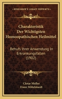 Charakteristik Der Wichtigsten Homoopathischen Heilmittel: Behufs Ihrer Anwendung In Erkrankungsfallen (1902) 1161032452 Book Cover
