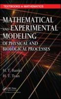 Mathematical and Experimental Modeling of Physical and Biological Processes [With CDROM] 1420073370 Book Cover