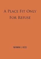 A Place Fit Only For Refuse 1456820524 Book Cover