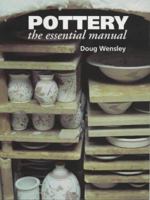 Pottery: The Essential Manual 1861265204 Book Cover