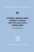 General Irreducible Markov Chains and Non-Negative Operators (Cambridge Tracts in Mathematics) 052160494X Book Cover