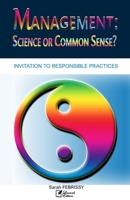 Management: Science or Common Sense? : An Invitation to Responsible Practices 1656107627 Book Cover