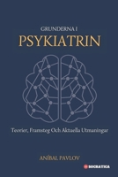 Grunderna I Psykiatrin: Teorier, Framsteg Och Aktuella Utmaningar (Den mänskliga själen: En omfattande strategi för psykiatri under hela livet) (Swedish Edition) B0CT93VB4J Book Cover