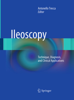 Ileoscopy: Technique, Diagnosis, and Clinical Applications 8847023440 Book Cover