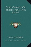 Does Chance Or Justice Rule Our Lives? 1163193143 Book Cover