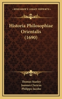 Historia Philosophiae Orientalis (1690) 1166212912 Book Cover