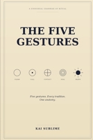 The Five Gestures: A Universal Grammar of Ritual B0GZKBYTYH Book Cover