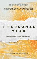 The Personal Year Cycle: 1 Personal Year Numerology Guide & Forecast (The Power of Numerology: The Personal Year Cycle) 1966194005 Book Cover