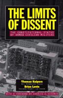 The Limits of Dissent: The Constitutional Status of Armed Civilian Militias 1880831171 Book Cover