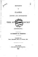 Reports of Cases Argued and Determined in the Supreme Court of Louisiana 1534924906 Book Cover