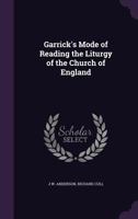 Garrick's Mode of Reading the Liturgy of the Church of England 1357746539 Book Cover