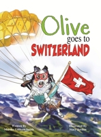 Olive Goes to Switzerland B0GY89FS3W Book Cover