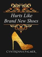 Hurts Like Brand New Shoes 099907850X Book Cover