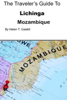 The Traveler's Guide to Lichinga, Mozambique: The Ultimate Lichinga Handbook for Adventurous Souls B0CPXMV8P2 Book Cover