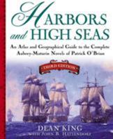 Harbors and High Seas: An Atlas and Geographical Guide to the Complete Aubrey-Maturin Novels of Patrick O'Brian 0805046100 Book Cover
