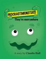 Procrastimonsters! They're Everywhere 1257640070 Book Cover