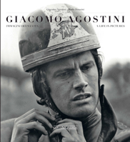 Giacomo Agostini: Immagini di una vita/A life in pictures 8879115847 Book Cover