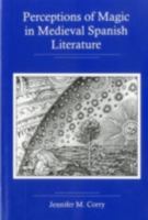 Perceptions Of Magic In Medieval Spanish Literature 0934223815 Book Cover