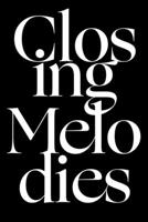 Closing Melodies 1940625521 Book Cover
