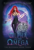 The Alpha and The Omega: A Steamy/Paranormal/Shifter/Dark Fantasy Novel 1736003062 Book Cover