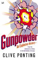 Gunpowder: An Explosive History 0701177527 Book Cover