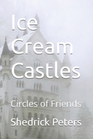 Ice Cream Castles: Circles of Friends B0GYN6SDQB Book Cover