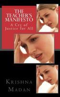 The Teacher's Manifesto: A Cry of Justice for All 1522983481 Book Cover